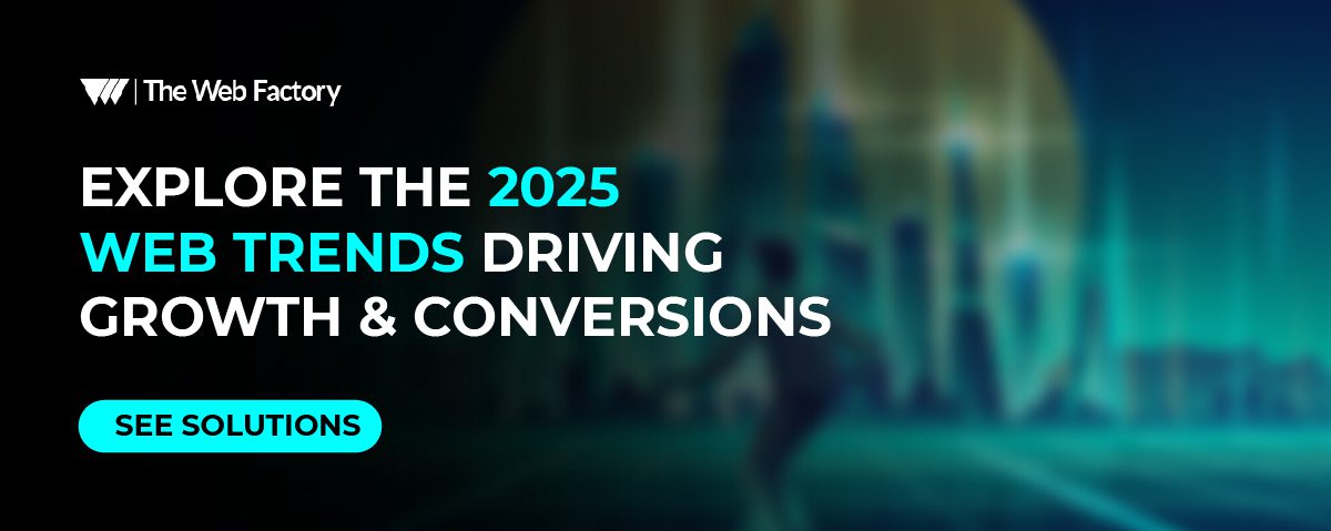 Explore the 2025 Web Trends Driving Growth & Conversions CTA Image