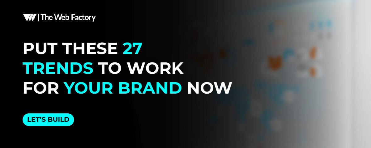 Put These 27 Trends to Work for Your Brand Now CTA Image