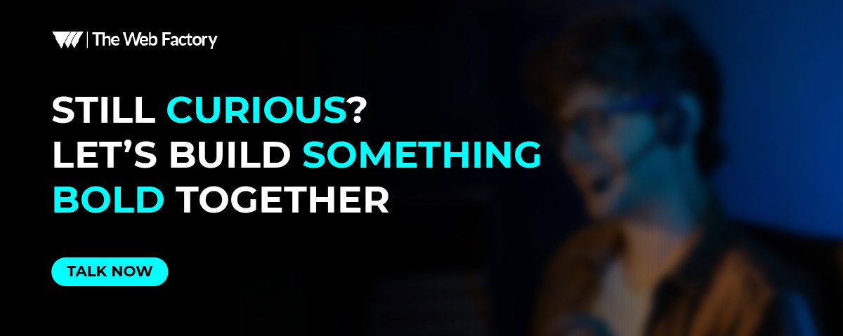 Still Curious? Let’s Build Something Bold Together CTA Image