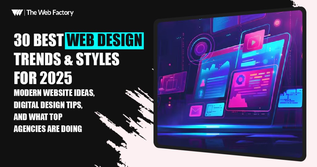 Modern web design trends for 2025 with AI UX, 3D visuals, minimalism, and responsive layouts by The Web Factory